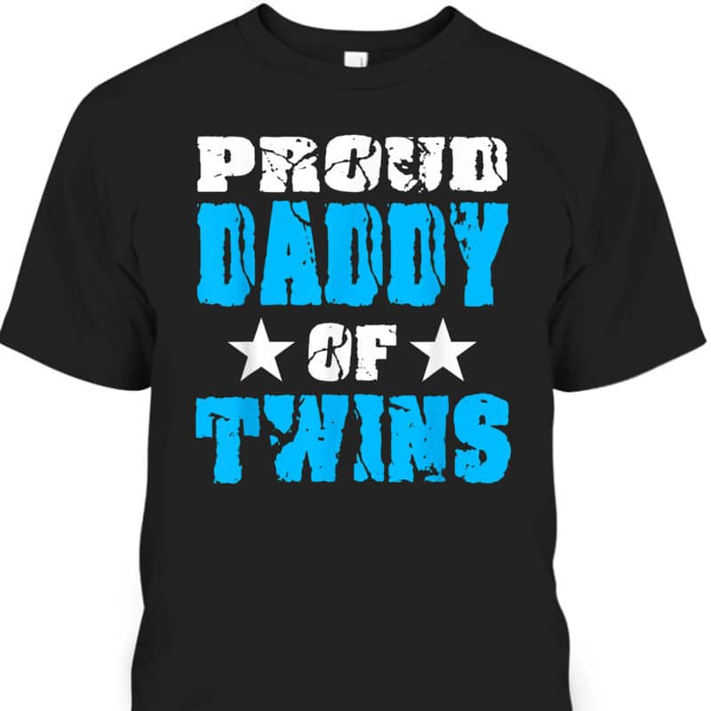 Proud Daddy Of Twins Father's Day T-Shirt Gift For Stepdad