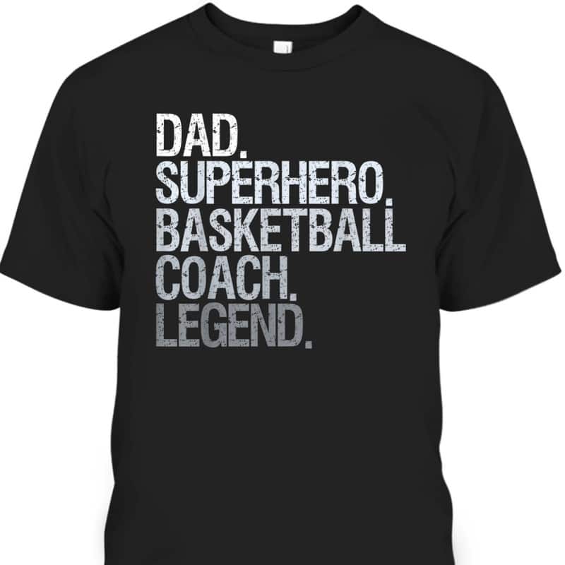 Father's Day T-Shirt Dad Gift For Basketball Coach