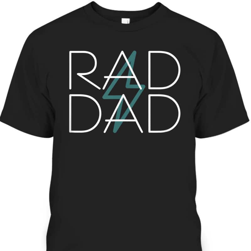 Father's Day T-Shirt Rad Dad Best Gift For Dad From Daughter