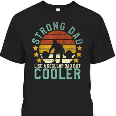 Strong Dad Father's Day T-Shirt Gift For Dad From Son