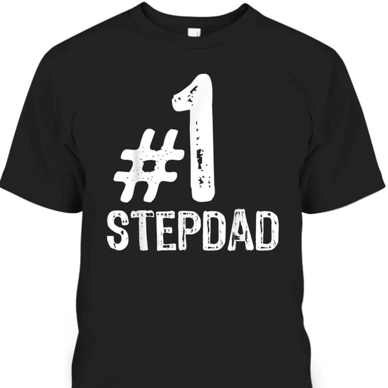 Father's Day T-Shirt Number #1 Stepdad Gift