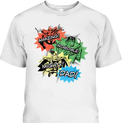 Father's Day T-Shirt Super Hero Amazing Incredible Mighty Dad Gift For Marvel Fans