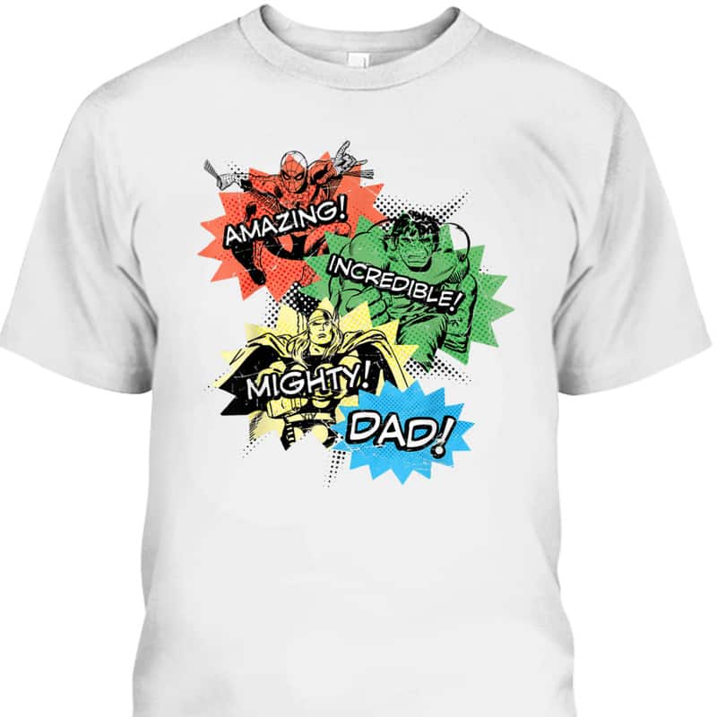 Father's Day T-Shirt Super Hero Amazing Incredible Mighty Dad Gift For Marvel Fans