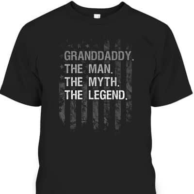 Father's Day T-Shirt Granddaddy The Man The Myth The Legend Gift For Cool Grandpa