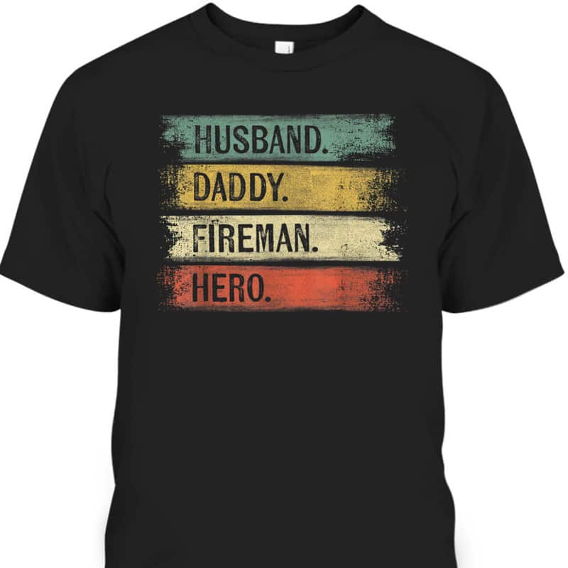 Vintage Husband Daddy Fireman Hero Father's Day T-Shirt