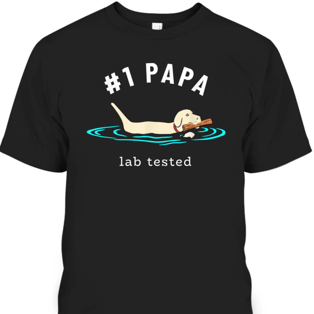 Father's Day T-Shirt #1 Papa Gift For Labrador Lovers