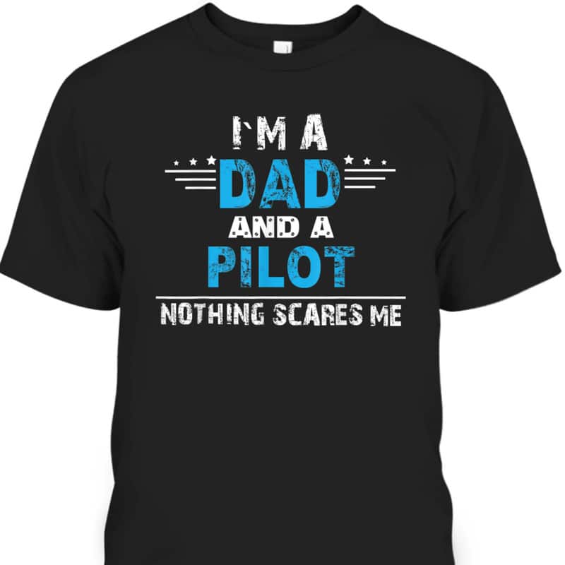 Father's Day T-Shirt I'm A Dad And A Pilot Gift For Father-In-Law