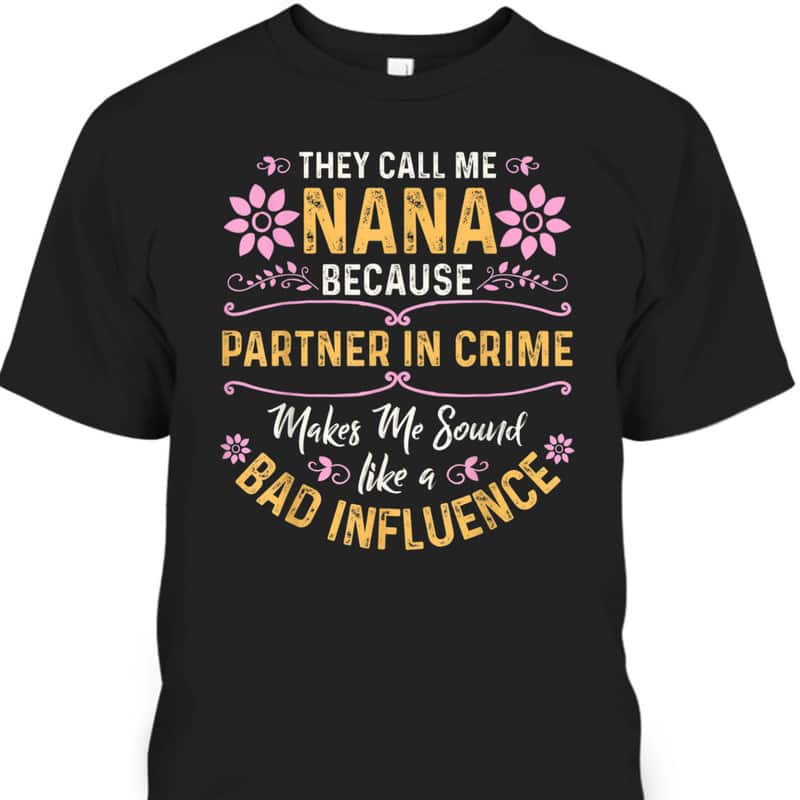 Mother's Day T-Shirt They Call Me Nana Gift For Great Grandma