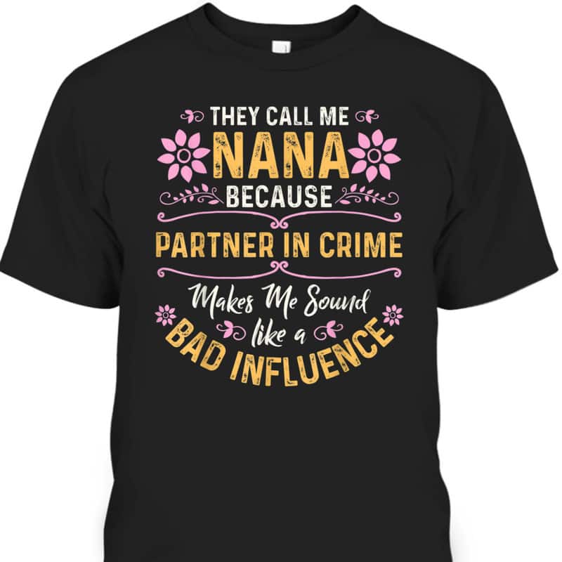 Mother's Day T-Shirt They Call Me Nana Gift For Great Grandma Mother's Day T-Shirt They Call Me Nana Gift For Great Grandma