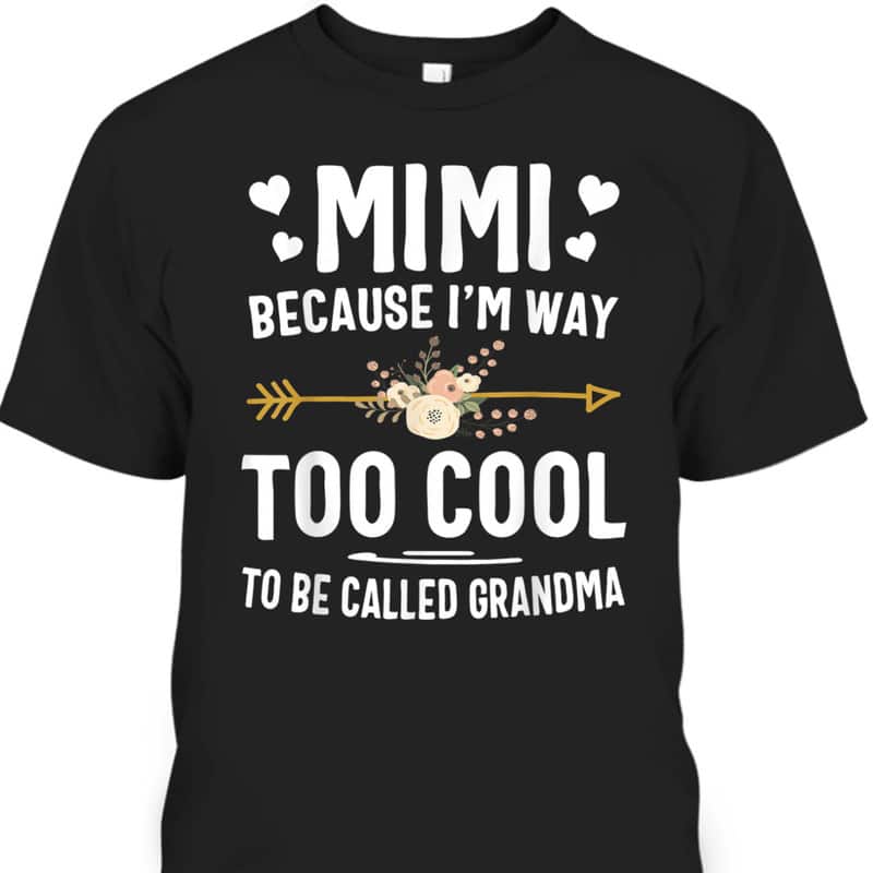 Mother's Day T-Shirt Cool Gift For Mom Grandma Mother's Day T-Shirt Cool Gift For Mom Grandma