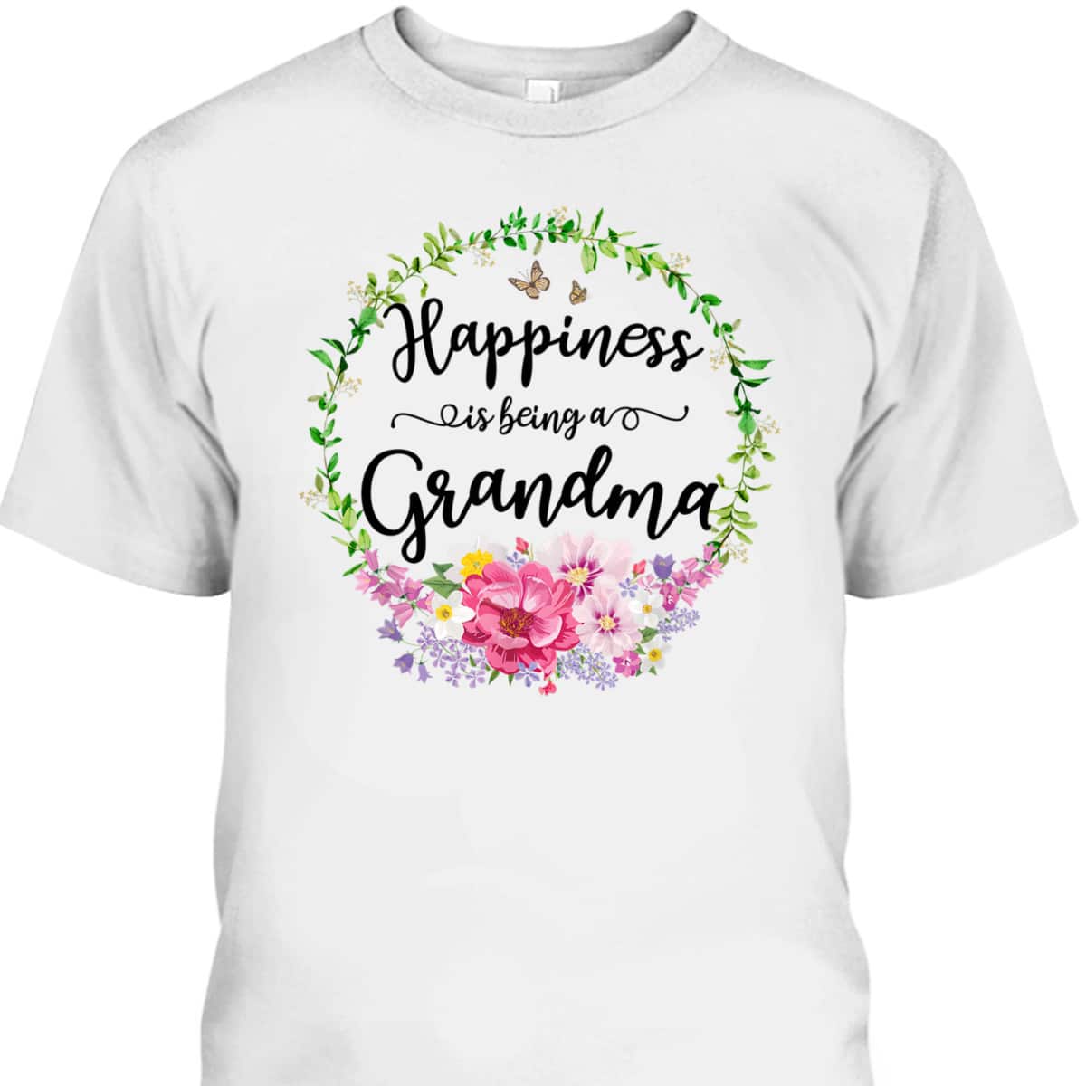 Happiness Is Being A Grandma Women Flower Decor Grandma T-Shirt