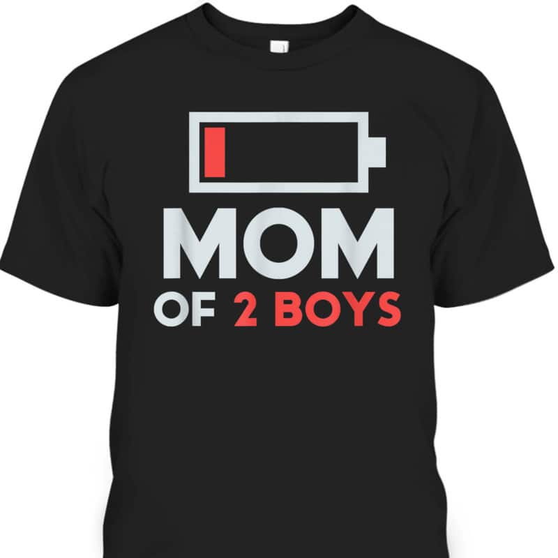 Mom Of 2 Boys Gift From Son Mothers Day Birthday T-Shirt Mom Of 2 Boys Gift From Son Mothers Day Birthday T-Shirt