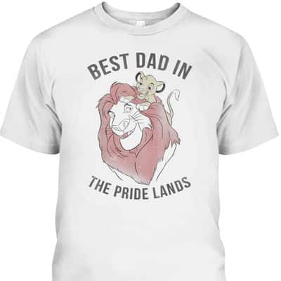 Disney Lion King Simba Mufasa Best Dad In The Pride Lands Father's Day T-Shirt