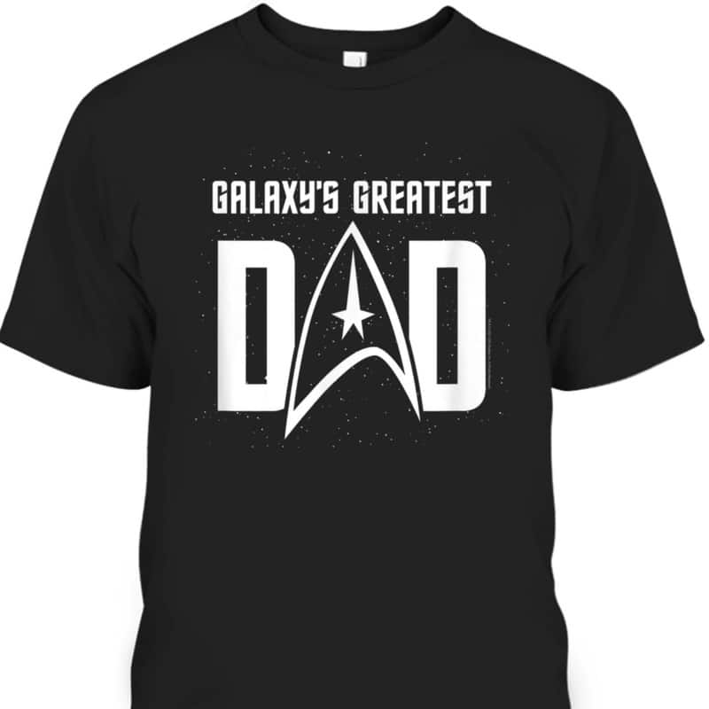Star Trek Father's Day Galaxy's Greatest Dad T-Shirt