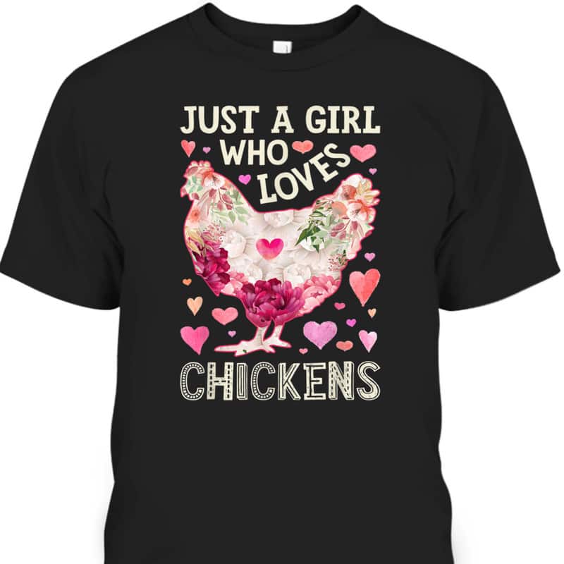 Just A Girl Who Loves Chickens Mother's Day T-Shirt Gift For Farmers Who Have Everything Just A Girl Who Loves Chickens Mother's Day T-Shirt Gift For Farmers Who Have Everything