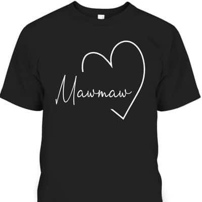 Mawmaw Mother's Day Gift For Grandma T-Shirt