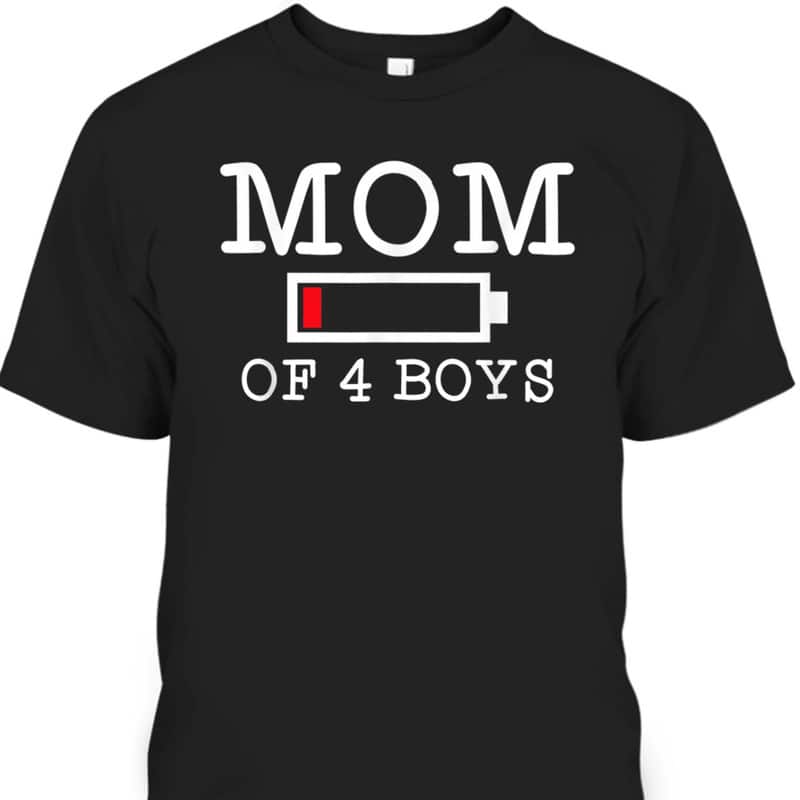 Mom Of 4 Boys Mother's Day T-Shirt Gift For Mom From Son
